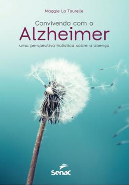 Picture of CONVIVENDO COM O ALZHEIMER - UMA PERSPECTIVA HOLISTICA SOBRE A DOENCA