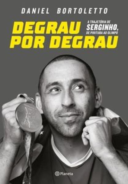 Picture of DEGRAU POR DEGRAU - A TRAJETORIA DE SERGINHO, DE PIRITUBA AO OLIMPO