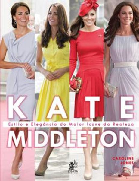 Picture of KATE MIDDLETON - ESTILO E ELEGANCIA DO MAIOR ICONE DA REALEZA