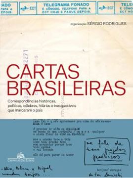 Imagem de CARTAS BRASILEIRAS - CORRESPONDENCIAS HISTORICAS, POLITICAS, CELEBRES, HILARIAS E INESQUECIVEIS QUE MARCARAM O PAIS