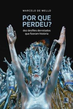 Imagem de POR QUE PERDEU? - DEZ DESFILES DERROTADOS QUE FIZERAM HISTORIA