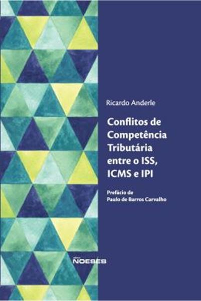 Picture of CONFLITOS DE COMPETENCIA TRIBUTARIA ENTRE O ISS, ICMS E IPI