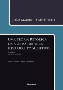 Imagem de TEORIA RETORICA DA NORMA JURIDICA E DO DIREITO SUBJETIVO, UMA - 2ª ED