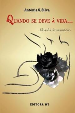 Imagem de QUANDO SE DEVE A VIDA - FILOSOFIA DE UM MISTERIO