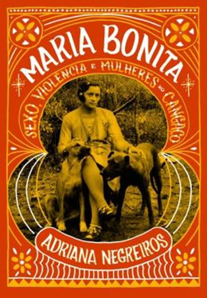 Picture of MARIA BONITA - SEXO, VIOLENCIA E MULHERES NO CANGACO