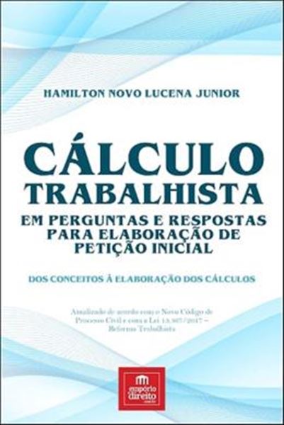 Picture of CALCULO TRABALHISTA EM PERGUNTAS E RESPOSTAS PARA ELABORACAO DE PETICAO INICIAL