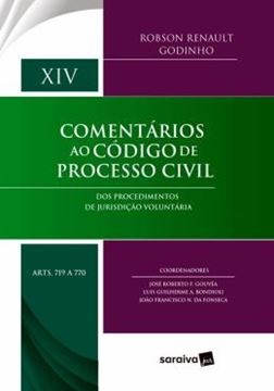 Imagem de COMENTARIOS AO CODIGO DE PROCESSO CIVIL - VOLUME XIV DOS PROCEDIMENTOS DE JURISDICAO VOLUNTARIA ARTS. 719 A 770 