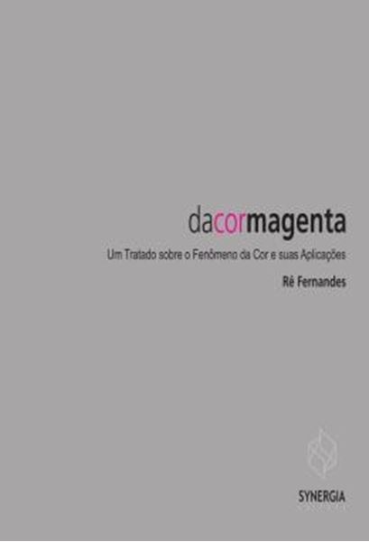 Picture of DA COR MAGENTA - TRATADO SOBRE O FENOMENO DA COR E SUAS APLICACOES