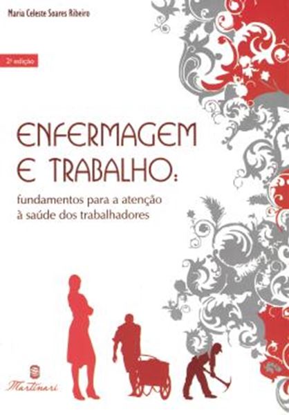 Picture of ENFERMAGEM E TRABALHO - FUNDAMENTOS PARA A ATENCAO A SAUDE DOS TRABALHADORES - 2ª ED