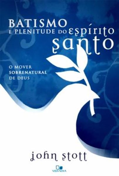 Picture of BATISMO E PLENITUDE DO ESPIRITO SANTO - 3ª EDICAO REVISADA 