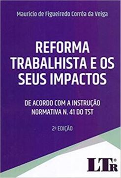 Imagem de REFORMA TRABALHISTA E OS SEUS IMPACTOS - 2ª ED. 