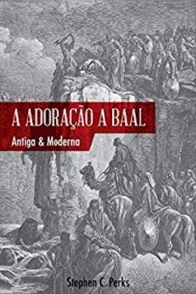 Picture of ADORACAO A BAAL, A - ANTIGA E MODERNA