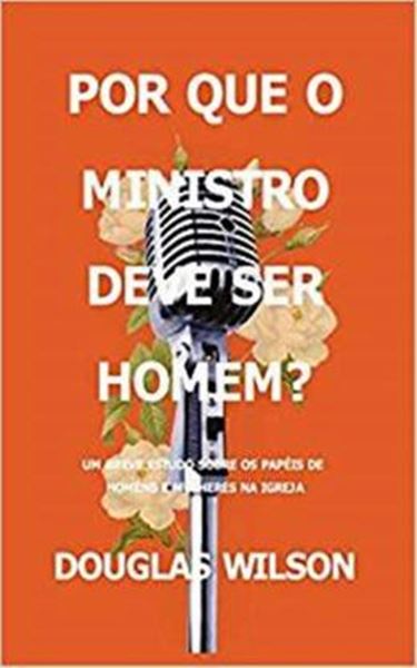 Picture of POR QUE O MINISTRO DEVE SER HOMEM?