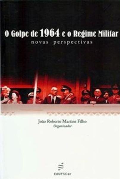 Picture of GOLPE DE 1964 E O REGIME MILITAR, O