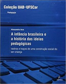 Imagem de INFANCIA BRASILEIRA E A HISTORIA DAS IDEIAS PEDAGOGICAS, A
