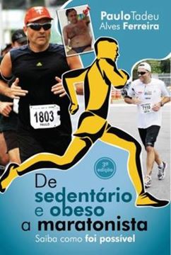 Imagem de DE SEDENTARIO E OBESO A MARATONISTA - 3ª ED. 