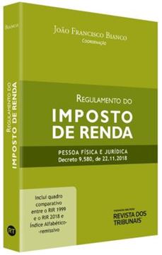 Imagem de REGULAMENTO DO IMPOSTO DE RENDA - PESSOA FISICA E JURIDICA DECRETO 9.580 DE 2018