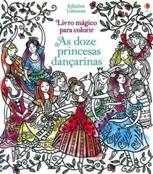 Imagem de DOZE PRINCESAS DANCARINAS, AS - LIVRO MAGICO PARA COLORIR