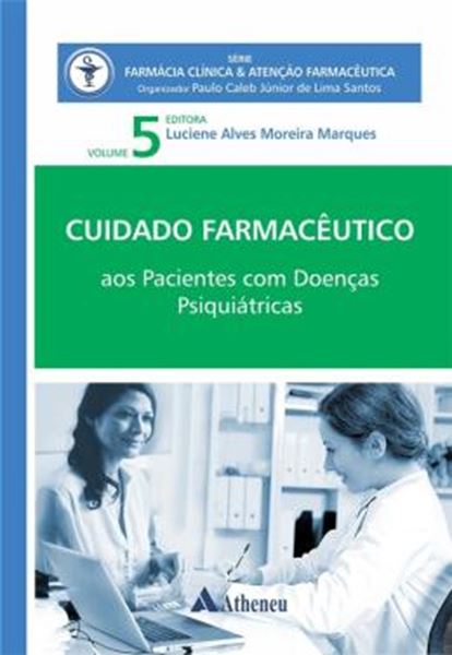 Picture of CUIDADO FARMACEUTICO AOS PACIENTES COM DOENCAS PSIQUIATRICAS VOLUME 5