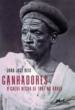 Imagem de GANHADORES - A GREVE NEGRA DE 1857 NA BAHIA