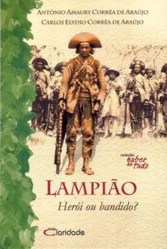Imagem de LAMPIAO - HEROI OU BANDIDO?
