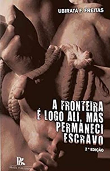 Picture of FRONTEIRA E LOGO ALI, MAS PERMANECI ESCRAVO, A - 2ª ED. 