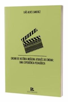 Imagem de ENSINO DE HISTORIA INDIGENA ATRAVES DO CINEMA - UMA EXPERIENCIA PEDAGOGICA