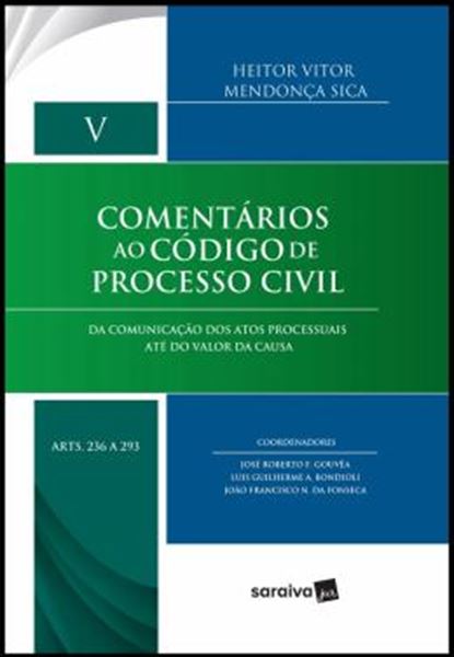 Picture of COMENTARIOS AO CODIGO DE PROCESSO CIVIL - VOLUME V - ARTS. 236 A 293 - DA COMUNICACAO DOS ATOS PROCESSUAIS ATE DO VALOR DA CAUSA 