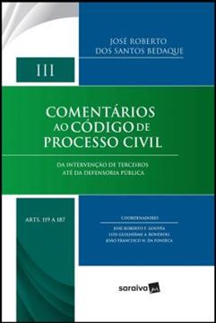 Imagem de COMENTARIOS AO CODIGO DE PROCESSO CIVIL - VOLUME III - ARTS. 119 A 187 - DA INTERVENCAO DE TERCEIROS ATE DA DEFENSORIA PUBLICA