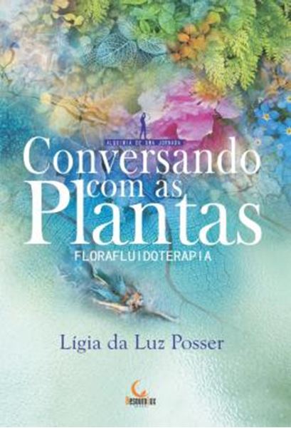 Picture of CONVERSANDO COM AS PLANTAS - FLORAFLUIDOTERAPIA