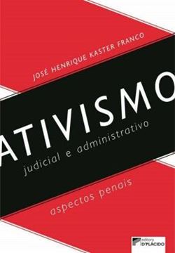 Imagem de ATIVISMO JUDICIAL E ADMINISTRATIVO - ASPECTOS PENAIS