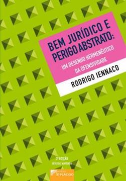 Imagem de BEM JURIDICO E PERIGO ABSTRATO - UM DESENHO HERMENEUTICO DA OFENSIVIDADE - 3ª ED