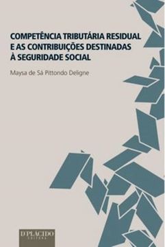 Imagem de COMPETENCIA TRIBUTARIA RESIDUAL E AS CONTRIBUICOES DESTINADAS A SEGURIDADE SOCIAL