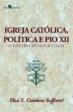 Imagem de IGREJA CATOLICA, POLITICA E PIO XII