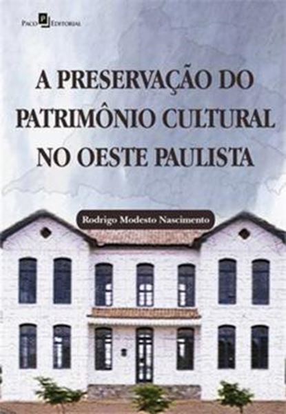Picture of PRESERVACAO DO PATRIMONIO CULTURAL NO OESTE PAULISTA, A