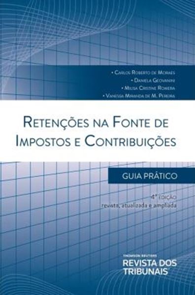 Picture of RETENCOES NA FONTE DE IMPOSTOS E CONTRIBUICOES - GUIA PRATICO - 4ª ED