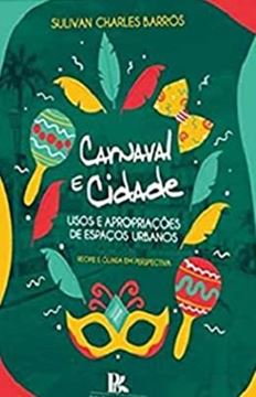 Imagem de CARNAVAL E CIDADE - USOS E APROPRIACOES DE ESPACOS URBANOS