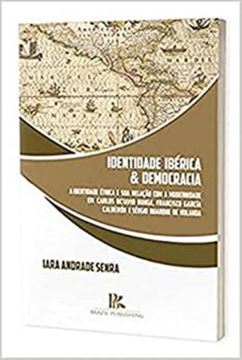 Imagem de IDENTIDADE IBERICA E DEMOCRACIA A IDENTIDADE ETNICA E SUA RELACAO COM A MODERNIDADE EM CARLOS OCTAVIO BUNGE