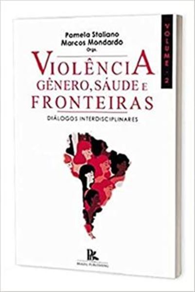 Picture of VIOLENCIA, GENERO, SAUDE E FRONTEIRAS DIALOGOS INTERDISCIPLINARES  VOLUME II