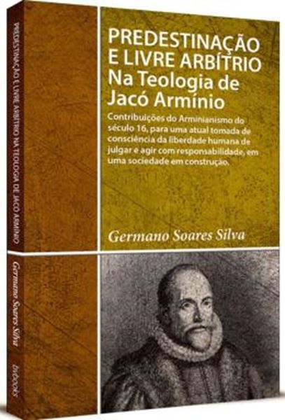 Picture of PREDESTINACAO E LIVRE ARBITRIO NA TEOLOGIA DE J. ARMINIO