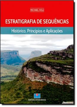 Imagem de ESTRATIGRAFIA DE SEQUENCIAS - HISTORICO, PRINCIPIOS E APLICACOES