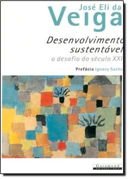 Imagem de DESENVOLVIMENTO SUSTENTAVEL - O DESAFIO DO SECULO XXI