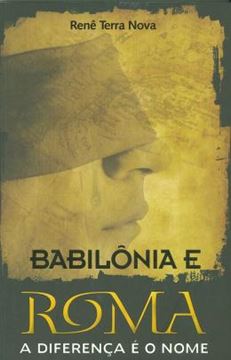Imagem de BABILONIA E ROMA - A DIFERENCA E O NOME 