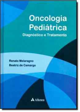 Imagem de ONCOLOGIA PEDIATRICA  - DIAGNOSTICO E TRATAMENTO