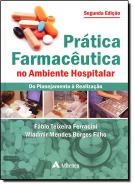 Picture of PRATICA FARMACEUTICA NO AMBIENTE HOSPITALAR - 2ª ED