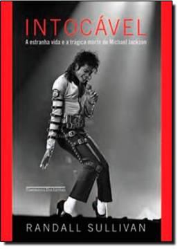 Imagem de INTOCAVEL - A ESTRANHA VIDA E A TRAGICA MORTE DE MICHAEL JACKSON