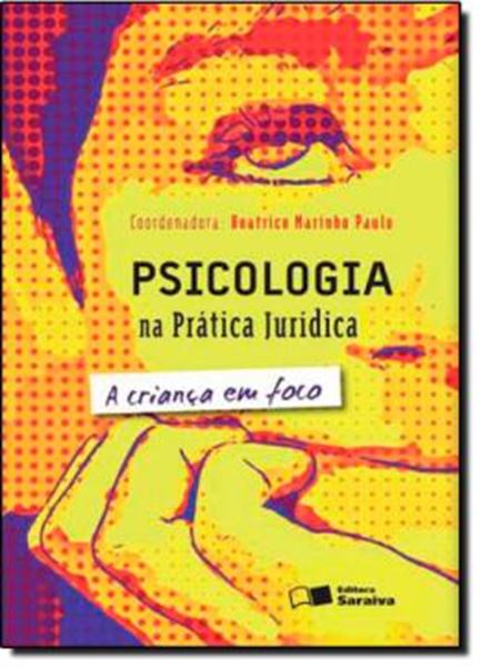 Picture of PSICOLOGIA NA PRATICA JURIDICA - A CRIANCA EM FOCO - 2º ED