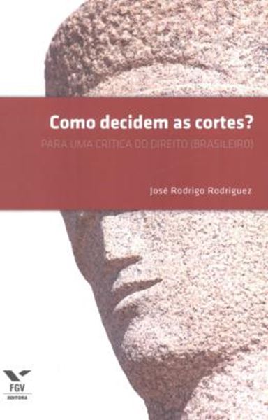 Picture of COMO DECIDEM AS CORTES? - PARA UMA CRITICA DO DIREITO (BRASILEIRO)