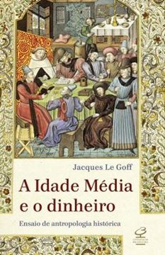 Imagem de A IDADE MEDIA E O DINHEIRO - 4ª ED