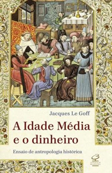 Picture of A IDADE MEDIA E O DINHEIRO - 4ª ED